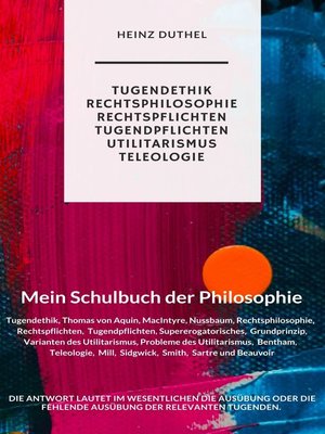 cover image of MEIN SCHULBUCH DER PHILOSOPHIE Aquin, MacIntyre, Nussbaum, Bentham, Mill, Sidgwick, Smith, Sartre und Beauvoir